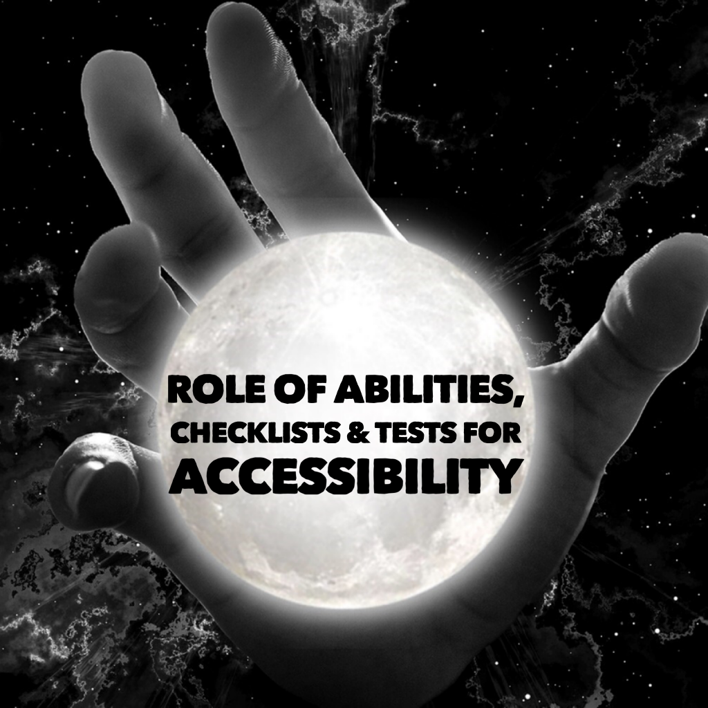 Role of Abilities, Checklists & Tests for Accessibility article