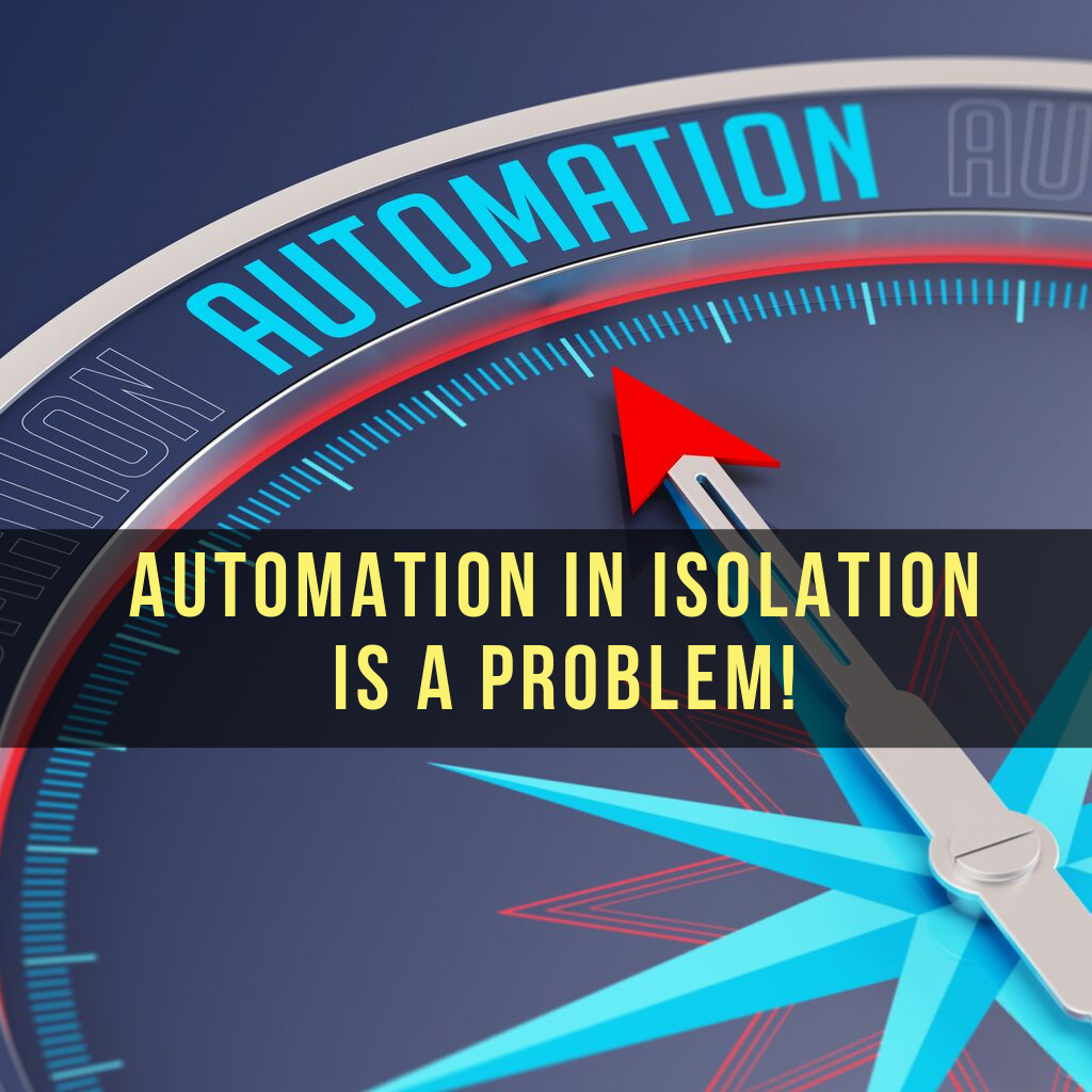 Featured image of article "Automation in isolation is a problem!"