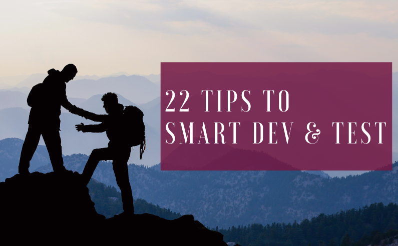 featured image of article 22 tips to smart dev and test