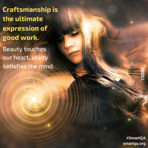Craftsmanship is the ultimate expression of good work. beauty touches Our heart utility satisfies the mind