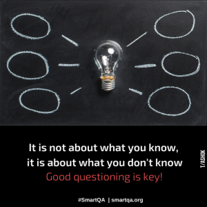 It is not about what you know, it is about what you don't know good questioning is key