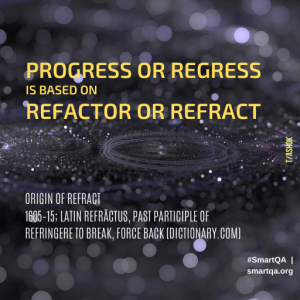 PROGRESS OR REGRESS IS BASED ON REFACTOR OR REFRACT