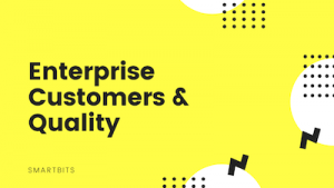 Enterprise customers and Quality